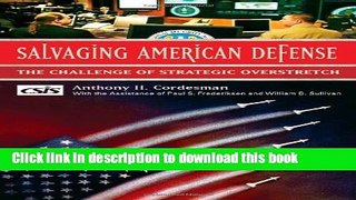 Read Salvaging American Defense: The Challenge of Strategic Overstretch (Praeger Security