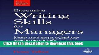 Read Executive Writing Skills for Managers: Master Word Power to Lead Your Teams, Make Strategic