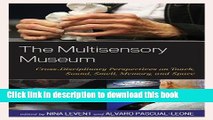 Read The Multisensory Museum: Cross-Disciplinary Perspectives on Touch, Sound, Smell, Memory, and