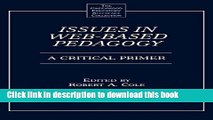 Read Issues in Web-Based Pedagogy: A Critical Primer (The Greenwood Educators  Reference