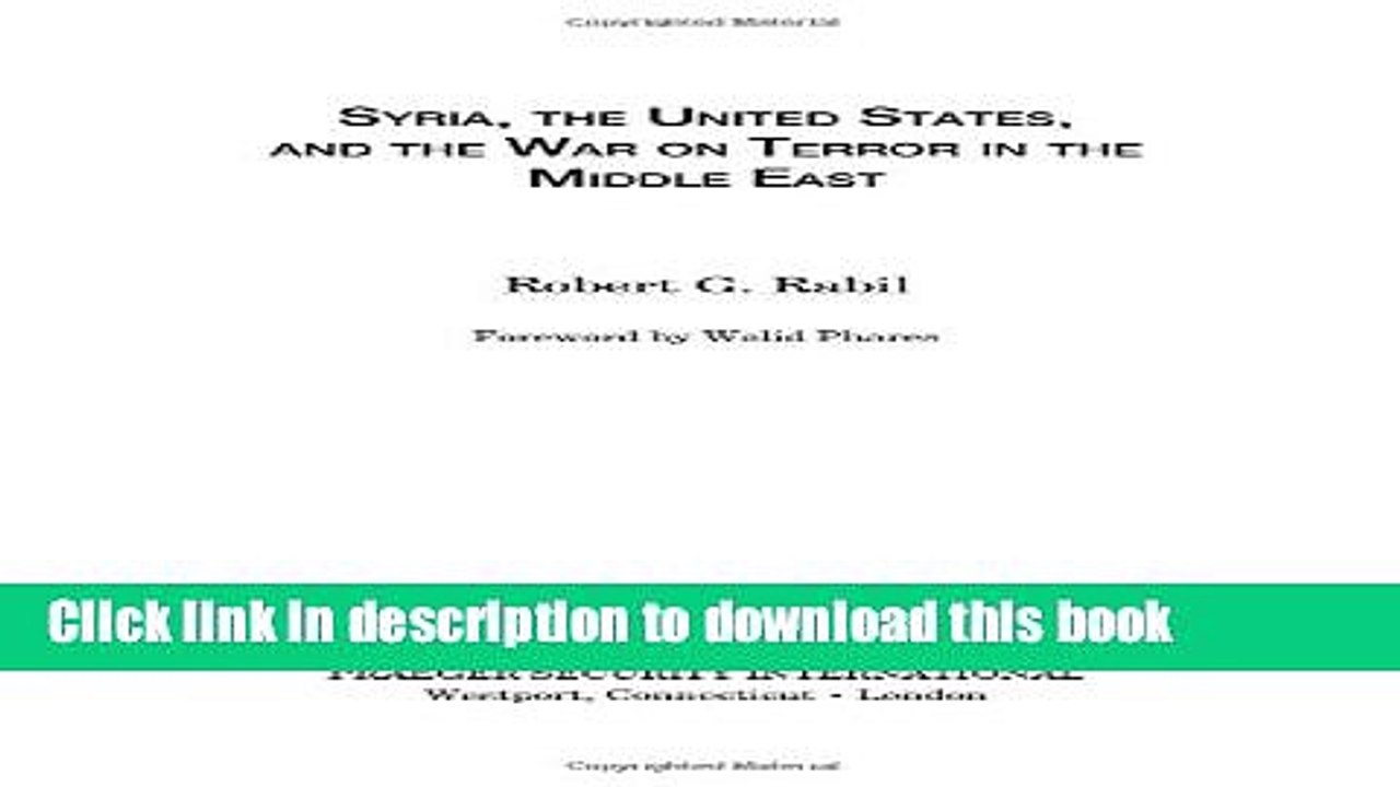 Read Syria, the United States, and the War on Terror in the Middle East (Praeger Security