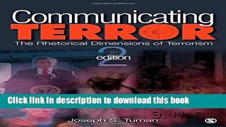 Download Communicating Terror: The Rhetorical Dimensions of Terrorism  Ebook Online