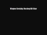 [PDF] Wayne Gretzky: Hockey All-Star Download Full Ebook