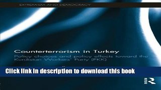 Download Counterterrorism in Turkey: Policy Choices and Policy Effects toward the Kurdistan