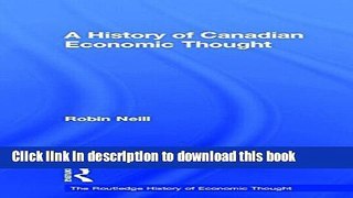 Read A History of Canadian Economic Thought Ebook Free