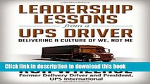 Read Leadership Lessons from a UPS Driver: Delivering a Culture of We, Not Me Ebook Free