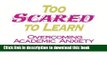 Download Too Scared to Learn: Overcoming Academic Anxiety (Series in Philosophy; 2) Ebook Online