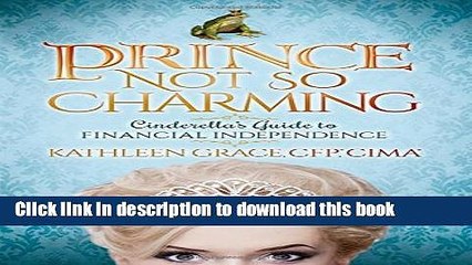 Read Prince Not So Charming: Cinderella s Guide to Financial Independence  Ebook Free