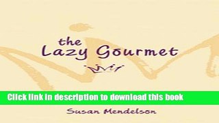 Download Books The Lazy Gourmet PDF Online