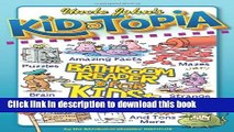 Read Books Uncle John s Kid-Topia Bathroom Reader for Kids Only! (Uncle John s Bathroom Reader for