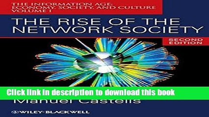 Read The Rise of the Network Society: The Information Age: Economy, Society, and Culture Volume I