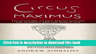 Read Circus Maximus: The Economic Gamble Behind Hosting the Olympics and the World Cup Ebook Free