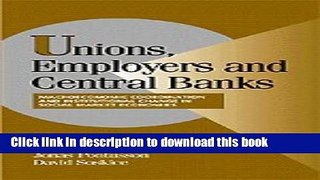 Read Unions, Employers, and Central Banks: Macroeconomic Coordination and Institutional Change in