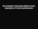 [PDF] The storymakers: Illustrating children's books : biographies of 72 artists and illustrators