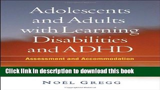 Read Book Adolescents and Adults with Learning Disabilities and ADHD: Assessment and Accommodation