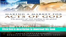 Read Making a Market for Acts of God: The Practice of Risk Trading in the Global Reinsurance