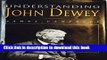 Download Understanding John Dewey: Nature and Cooperative Intelligence  PDF Free