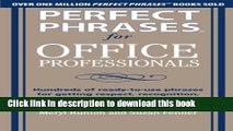 Read Perfect Phrases for Office Professionals: Hundreds of ready-to-use phrases for getting