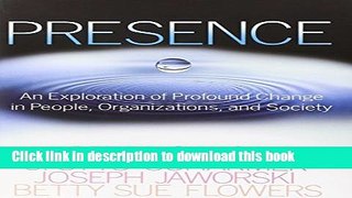 Read Presence: An Exploration of Profound Change in People, Organizations, and Society Ebook Free