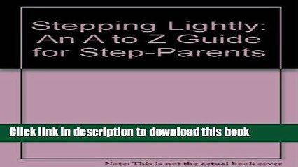 Read Stepping Lightly: An A to Z Guide for Step-Parents  Ebook Free