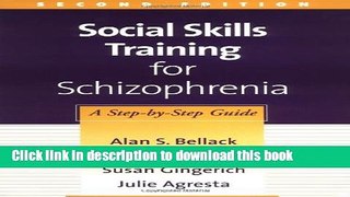 Read Book Social Skills Training for Schizophrenia, Second Edition: A Step-by-Step Guide