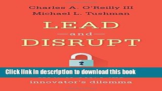 Read Lead and Disrupt: How to Solve the Innovator s Dilemma Ebook Online