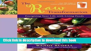 Download Books The Raw Transformation: Energizing Your Life with Living Foods E-Book Download