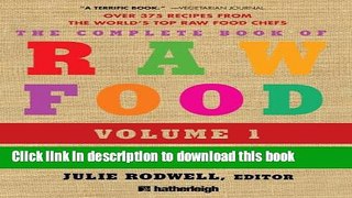 Download Books The Complete Book of Raw Food, Volume 1: Healthy, Delicious Vegetarian Cuisine Made