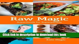 Read Books Raw Magic: Super Foods for Super People Ebook PDF