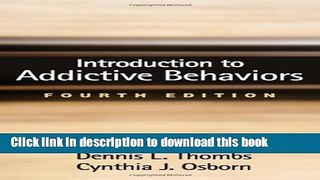 Read Book Introduction to Addictive Behaviors, Fourth Edition (Guilford Substance Abuse Series)