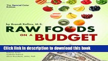 Read Books Raw Foods on a Budget (Special Color Edition): The Ultimate Program and Workbook to