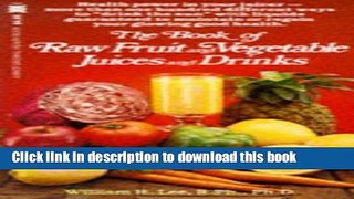 Download Books The Book of Raw Fruit, Vegetable Juices and Drinks (A Pivot original health book)