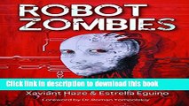 [Download] Robot Zombies: Transhumanism and the Robot Revolution  Full EBook