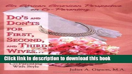 Read 100 Ways To Step into Co-Parenting with Style...Do s   Don ts for 1st, 2nd and 3rd Wives...