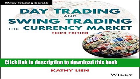 Read Day Trading and Swing Trading the Currency Market: Technical and Fundamental Strategies to