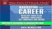 Read Navigating Your Career: Develop Your Plan, Manage Your Boss, Get Another Job Inside (Five O