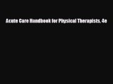 behold Acute Care Handbook for Physical Therapists 4e