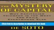 Read The Mystery of Capital: Why Capitalism Triumphs in the West and Fails Everywhere Else  Ebook