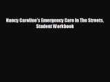 there is Nancy Caroline's Emergency Care In The Streets Student Workbook