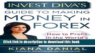 Read Invest Diva s Guide to Making Money in Forex: How to Profit in the World s Largest Market