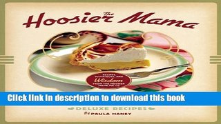 Read Books The Hoosier Mama Book of Pie: Recipes, Techniques, and Wisdom from the Hoosier Mama Pie