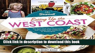 Read Books Sunset Eating Up the West Coast: The best road trips, restaurants, and recipes from