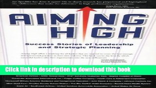 Read Book Aiming High: Success Stories of Leadership and Strategic Planning ebook textbooks