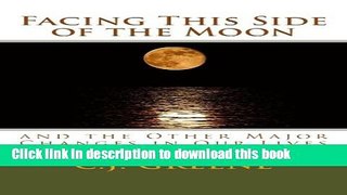 Read Facing This Side of the Moon: and the Other Major Changes in Our Lives  Ebook Free