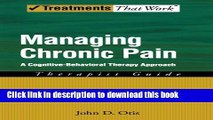 Read Book Managing Chronic Pain: A Cognitive-Behavioral Therapy Approach Therapist Guide