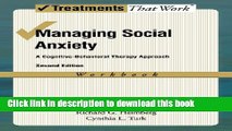 Read Book Managing Social Anxiety: A Cognitive-Behavioral Therapy Approach (Treatments That Work)