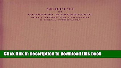 Read Scritti di Giovanni Mardersteig sulla storia dei caratteri e della tipografia (Documenti