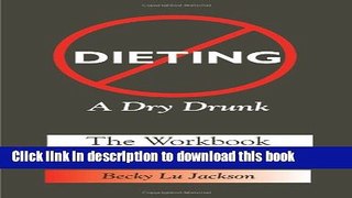 Download Book Dieting: A Dry Drunk: The Workbook PDF Free