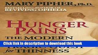 Download Book Hunger Pains: The Modern Woman s Tragic Quest for Thinness PDF Online
