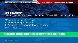 Read Book Sims  Symptoms in the Mind: Textbook of Descriptive Psychopathology: With Expert Consult